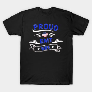 Proud EMT Wife - Emergency Medical Technician Wife Gift T-Shirt